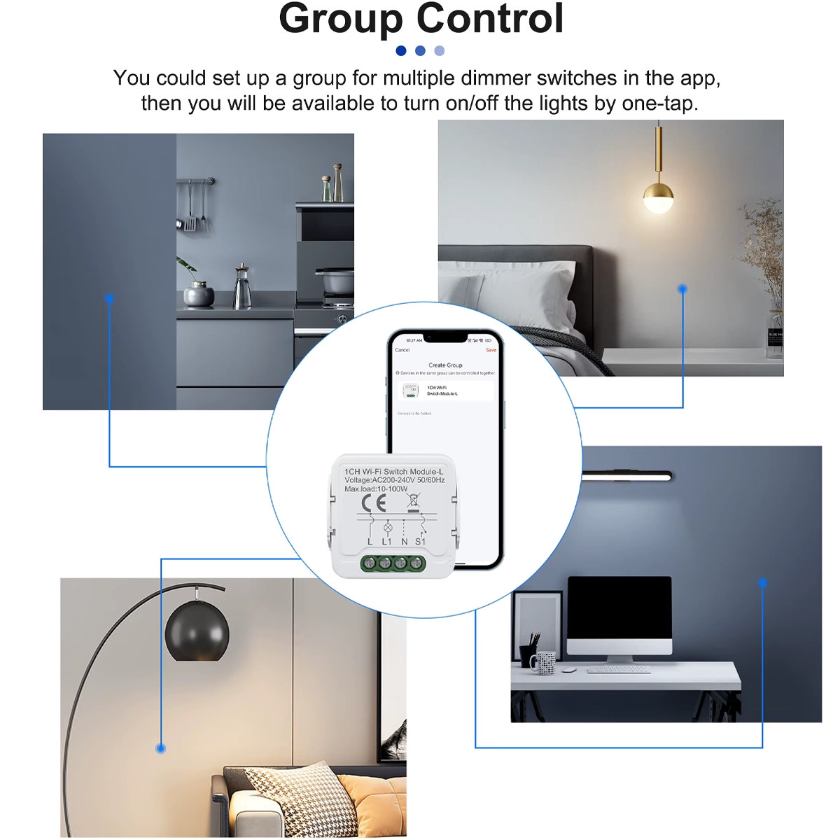 Group of lights in the kitchen, bedroom, study and living room controlled together from the app with the WiFi switch module